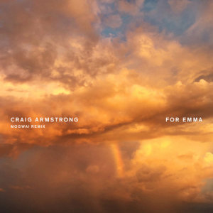 收聽Craig Armstrong的For Emma (Mogwai Remix)歌詞歌曲