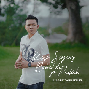 RASO SAYANG BABALEH JO PADIAH dari Harry Parintang