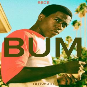Rece的專輯BUM (feat. Blowsco) (Explicit)