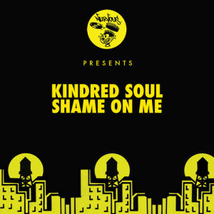 Kindred Soul的專輯Shame On Me (Edits & Remixes)