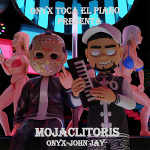Onyx Toca El Piano的專輯MOJACLITORIS (Explicit)