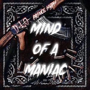 Prince Hyph的專輯Mind of a maniac (feat. D-LO) [Explicit]
