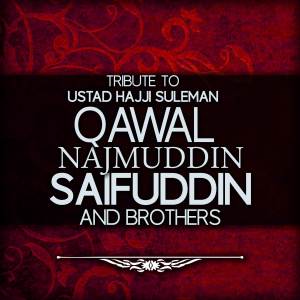 อัลบัม Tribute To Ustad Hajji Suleman ศิลปิน Qawal Najmuddin Saifuddin And Brothers