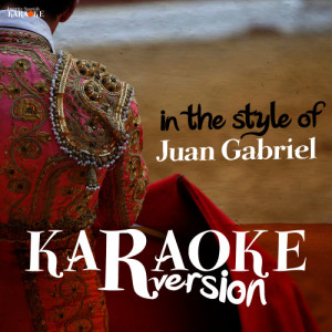 Ameritz Spanish Karaoke的專輯Karaoke (In the Style of Juan Gabriel)