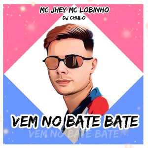 Album Ela Vem no Bate Bate (Explicit) oleh DJ Chulo
