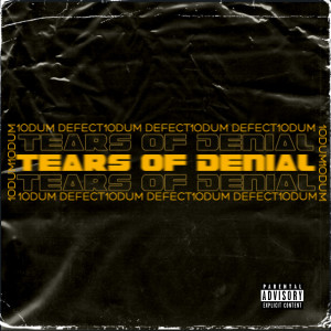 Listen to Denial (Explicit) song with lyrics from 1ODUM DEFECT