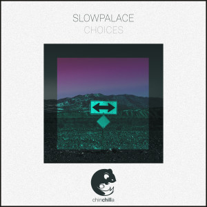 收聽Slowpalace的Choices歌詞歌曲
