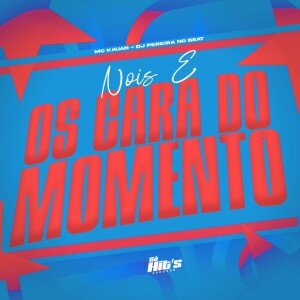 DJ PEREIRA NO BEAT的专辑Nois é Os Cara do Momento (Explicit)