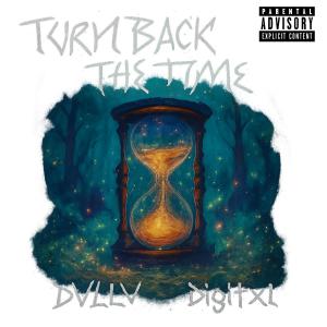 Listen to Turn Back The Time (Explicit) song with lyrics from Dvllv