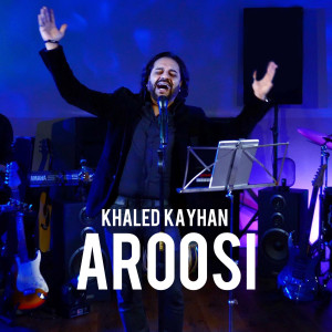 Listen to Aroosi song with lyrics from Khaled Kayhan