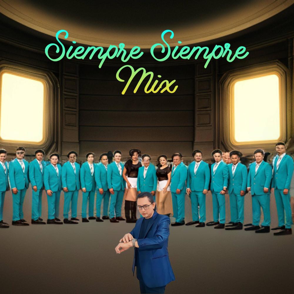 Siempre Siempre Mix (feat. Orquesta Zona 7)