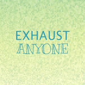 Album Exhaust Anyone oleh Various