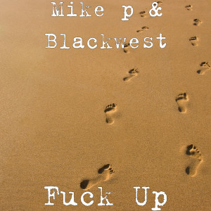 Album Fuck Up (Explicit) oleh Mike P