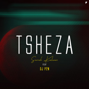 Listen to Tsheza song with lyrics from Sarah Kalume