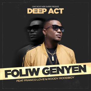 Listen to Foliw Genyen song with lyrics from Deep Act