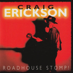 Craig Erickson的專輯Roadhouse Stomp!