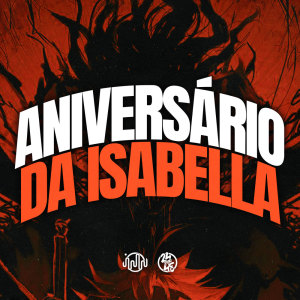 Listen to Aniversário Da Isabella (Explicit) song with lyrics from GHS