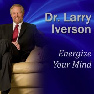 ดาวน์โหลดและฟังเพลง Energize Your Mind: The Keys to Becoming Unstoppable, Confident and Feeling Great! พร้อมเนื้อเพลงจาก Dr. Larry Iverson