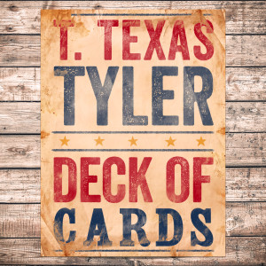T. Texas Tyler的專輯Deck Of Cards