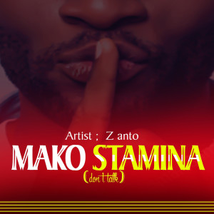 收聽Z Anto的Mako Stamina歌詞歌曲
