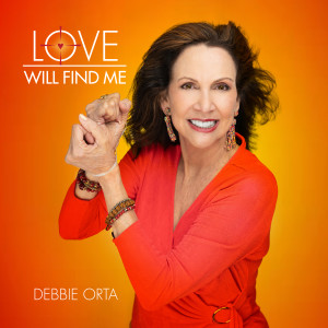 Listen to Love Will Find Me song with lyrics from Debbie Orta