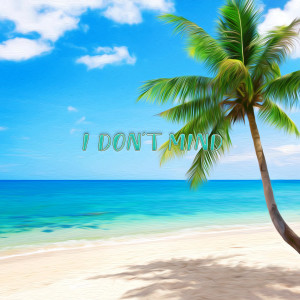 Dengarkan lagu I Don't Mind nyanyian Devin Taylor dengan lirik