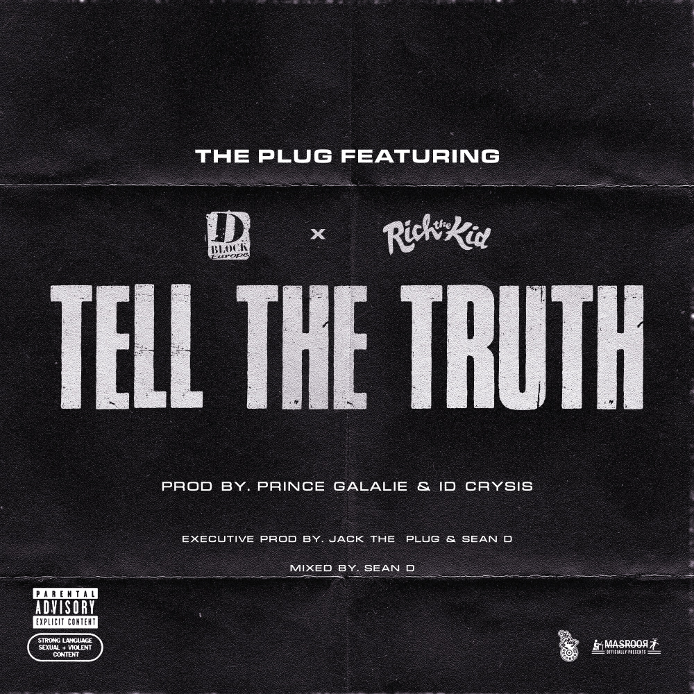 Tell The Truth (feat. D-Block Europe & Rich The Kid) (Explicit)