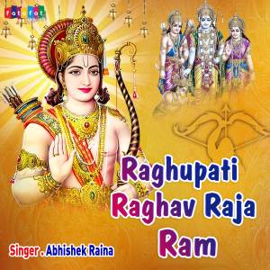 Listen to Raghupati Raghav Raja Ram (Hindi) song with lyrics from Abhishek Raina