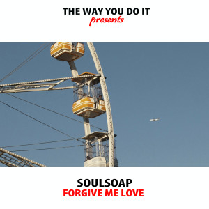 ดาวน์โหลดและฟังเพลง Forgive Me Love (Nu Ground Foundation Classic Dub Mix) พร้อมเนื้อเพลงจาก Soulsoap