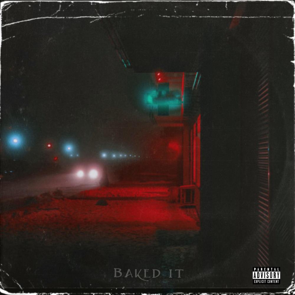 Baked It (Explicit)