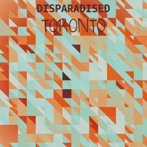 Various Artists的專輯Disparadised Toronto