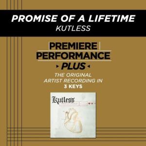 อัลบัม Premiere Performance Plus: Promise Of A Lifetime ศิลปิน Kutless
