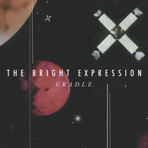 Listen to Cradle song with lyrics from The Bright Expression