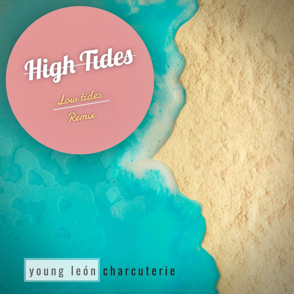 High Tides (Low Tides Remix)