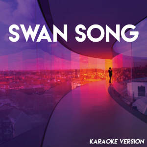 Listen to Swan Song (Karaoke Version) song with lyrics from Sassydee