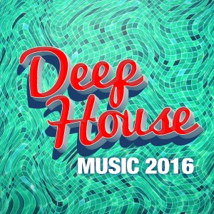 House Music 2015的專輯Deep House Music 2016