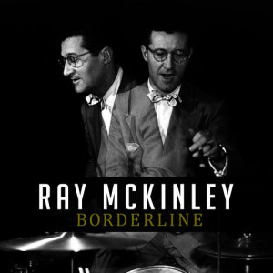 收聽Ray McKinley的Borderline歌詞歌曲