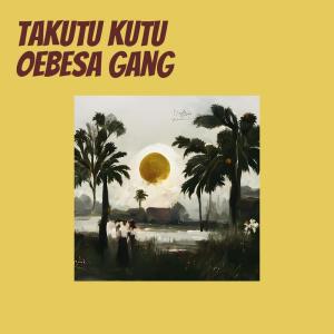 อัลบัม Takutu Kutu Oebesa Gang ศิลปิน KENGKUZ MUSIC
