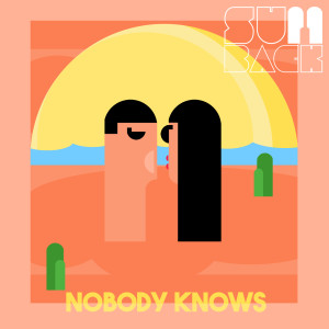 收聽Sunback的Nobody Knows歌詞歌曲