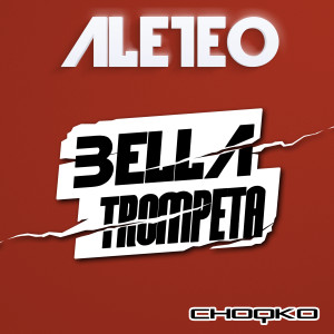 ดาวน์โหลดและฟังเพลง Trompeta Bella Aleteo Choqko พร้อมเนื้อเพลงจาก CHOQKO