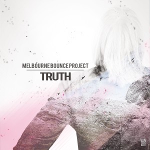 Melbourne Bounce Project的專輯Truth