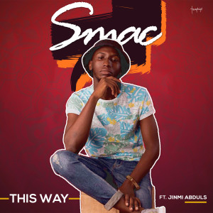 This Way (feat. Jinmi Abduls) dari SMAC