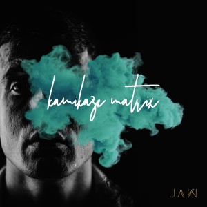Listen to Kamikaze Matrix (Explicit) song with lyrics from Jaw