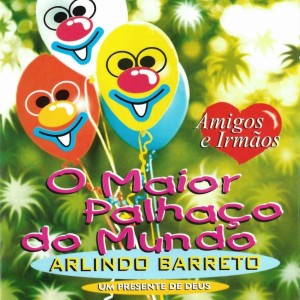 Listen to Dia Feliz song with lyrics from Arlindo Barreto