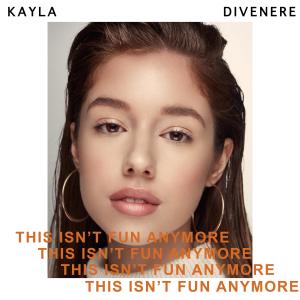อัลบัม This Isn't Fun Anymore ศิลปิน Kayla DiVenere