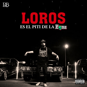 收听Los De La Zona的Loros (其他)歌词歌曲