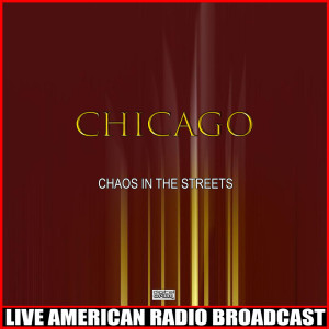 Chaos In The Streets (Live) dari Chicago