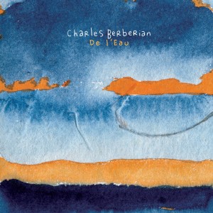 Album De l'eau (Live Ferber) from Charles Berberian