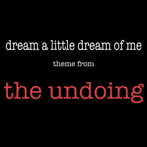 Dream A Little Dream of Me (Theme from "The Undoing") dari The Magic Time Travelers