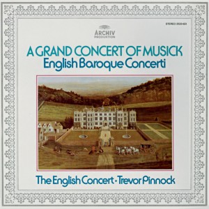 อัลบัม Trevor Pinnock - A Grand Concert Of Musick ศิลปิน The English Concert